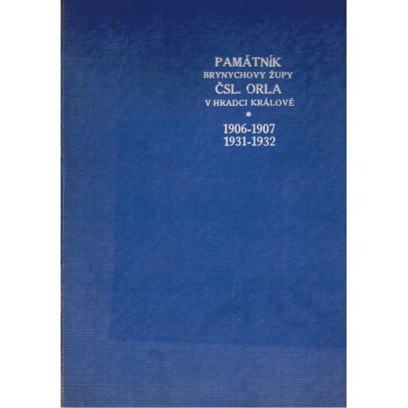 Památník Brynychovy župy Československého Orla v Hradci Králové. 1906-1907. 1931-1932