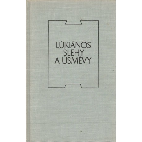 Lúkiános: Šlehy a úsměvy