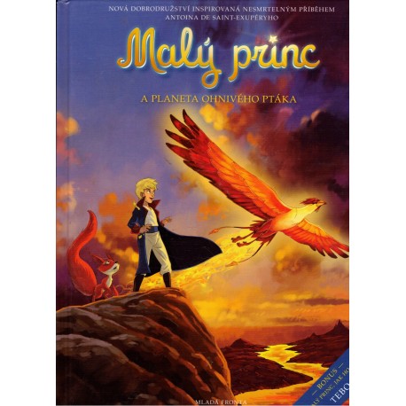 Malý princ a Planeta Ohnivého ptáka. Podle animovaného seriálu a původního scénáře Juliena Magnata