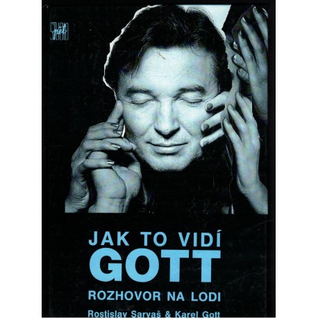 Sarvaš, R., Gott, K.: Jak to vidí Gott. Rozhovor na lodi