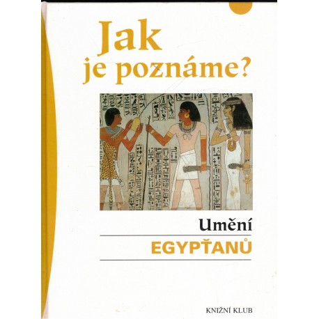 Zornová, O.: Jak je poznáme? Umění Egypťanů