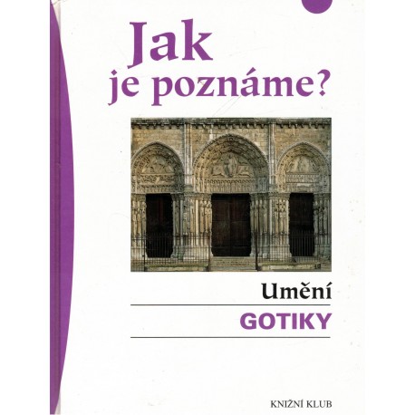 Sagnerová, K.: Jak je poznáme? Umění gotiky
