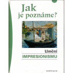 Düchting, H.: Jak je poznáme? Umění impresionismu