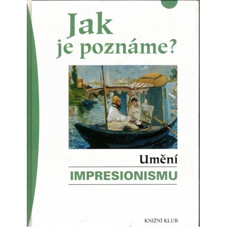 Düchting, H.: Jak je poznáme? Umění impresionismu