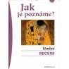 Sagnerová, K.: Jak je poznáme? Umění secese
