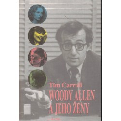 Carroll, T.: Woody Allen a jeho ženy