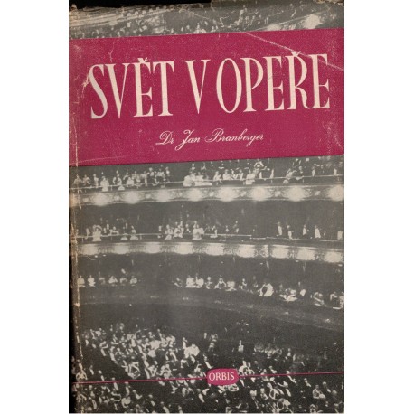 Branberger, J.: Svět v opeře