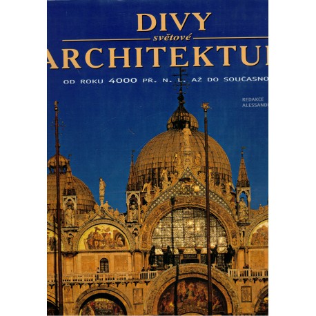 Capodiferro, A. a kol.: Divy světové architektury. Od roku 4000 př. n. l. až do současnosti
