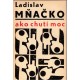 Mňačko, L.: Ako chutí moc