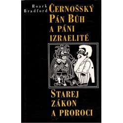 Bradford, R.: Černošský Pán Bůh a páni Izraelité. Starej zákon a proroci