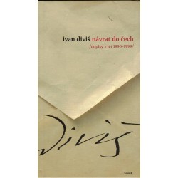 Diviš, I.: Návrat do Čech (dopisy z let 1990-1999)