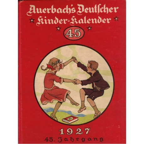 Auerbach´s Detuscher Kinder-Kalender 45. 1927