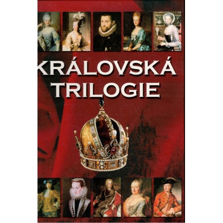 Čechura, J. a kol.: Královská trilogie