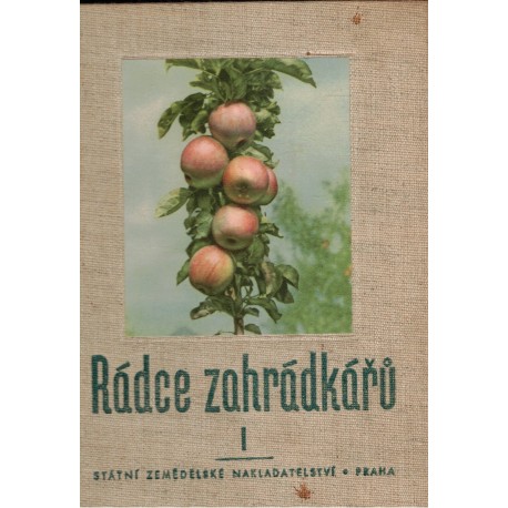 Kolektiv autorů: Rádce zahrádkářů I