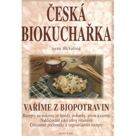 Michalová, A.: Česká biokuchařka