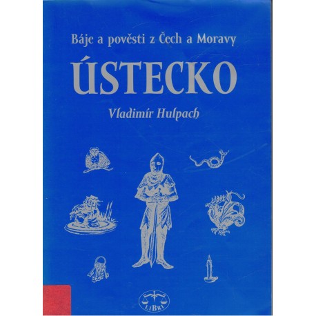 Hulpach, V.: Báje a pověsti z Čech a Moravy. Ústecko