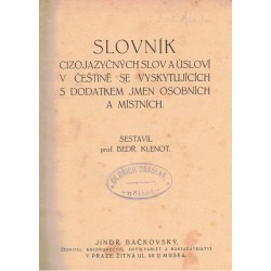 Klenot, B.: Slovník cizojazyčných slov a úsloví v češtině se vyskytujících s dodatkem jmen osobních a místních