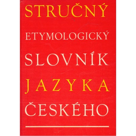 Holub, J., Lyer, S.: Stručný etymologický slovník jazyka českého se zvláštním zřetelem k slovům kulturním a cizím