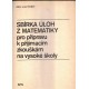 Kubát, J.: Sbírka úloh z matematiky pro přípravu k přijímacím zkouškám na vysoké školy