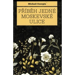 Osorgin, M.: Příběh jedné moskevské ulice
