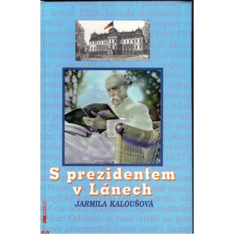 Kaloušová, J.: S prezidentem v Lánech