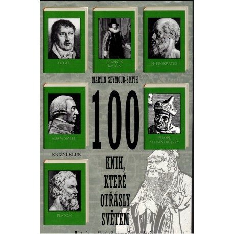 Seymour-Smith, M.: 100 knih, které otřásly světem