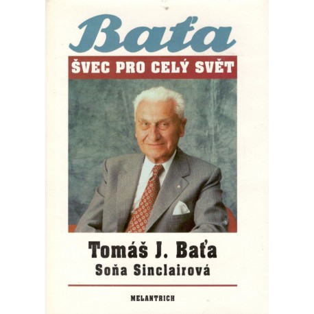 Sinclairová, S.: Tomáš Baťa - švec pro celý svět 