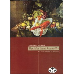 Beranová, M.: Tradiční české kuchařky. Jak se vařilo před M. D. Rettigovou
