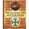 Kol.: Severská mytologie. Příběhy a ságy z říše bohů a hrdinů