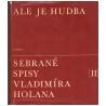 Holan, V.: Ale je hudba (Sebrané spisy II.)