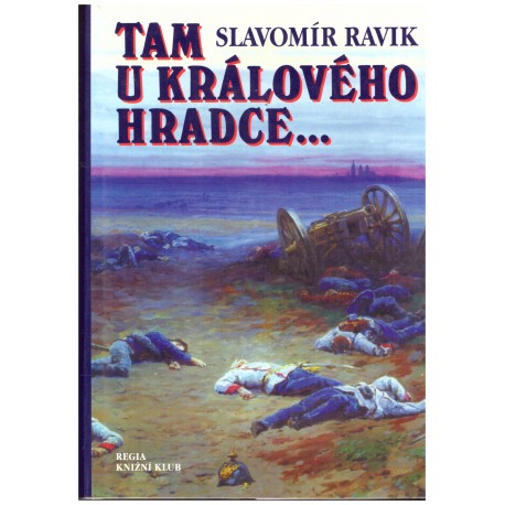 Ravik, S.: Tam u Králového Hradce...