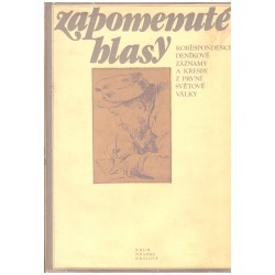 Kol.: Zapomenuté hlasy. Korespondence, deníkové záznamy a kresby z první světové války.