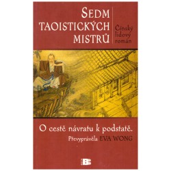 Wong, E.: Sedm taoistických mistrů. Čínský lidový román