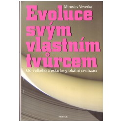 Veverka, M.: Evoluce svým vlastním tvůrcem. Od velkého třesku ke globální civilizaci