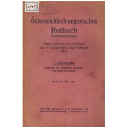 Österreichisch-ungarischen Rotbuch. Diplomatische Aktenstücke zur Vorgeischte des Krieges 1914