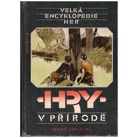 Zapletal, M.: Velká encyklopedie her. Hry v přírodě