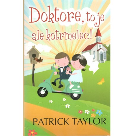 Taylor, P.: Doktore, to je ale kotrmelec!