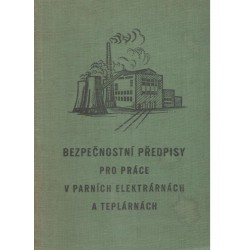 Kol.: Bezpečnostní předpisy pro práce v parních elektrárnách a teplárnách