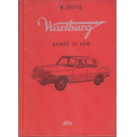 Ihling, H.: Wartburg: Pomôž si sám