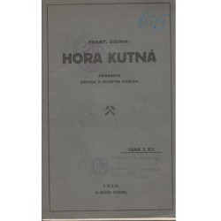 Grimm, F.: Hora Kutná - Průvodce městem a blízkým okolím