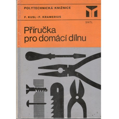 Kusl, F.: Příručka pro domácí dílnu