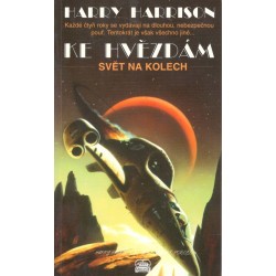 Harrison, H.: Ke hvězdám - Svět na kolech
