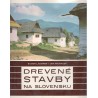 Michalov, J., Lazišťan, E.: Drevené stavby na Slovensku