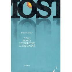 Dušan, J.: Naše mosty historické a současné