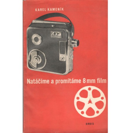 Kameník, K.: Natáčíme a promítáme 8 mm film