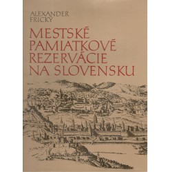 Frický, A.: Mestské pamiatkové rezervácie na Slovensku