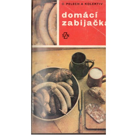 Pelech, O. a kol.: Domácí zabijačka