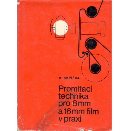 Skříčka, M.: Promítací technika pro 8mm a 16mm film v praxi