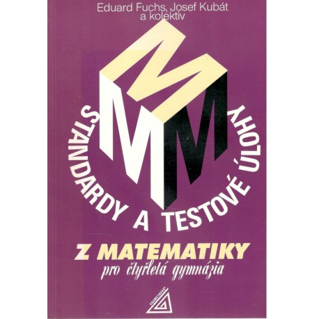 Fuchs, E. a kol.: Standarty z matematiky pro čtyřletá gymnázia