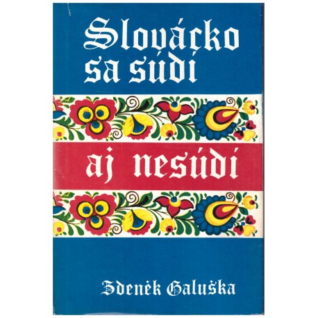 Galuška, Zd.: Slovácko sa súdí aj nesúdí